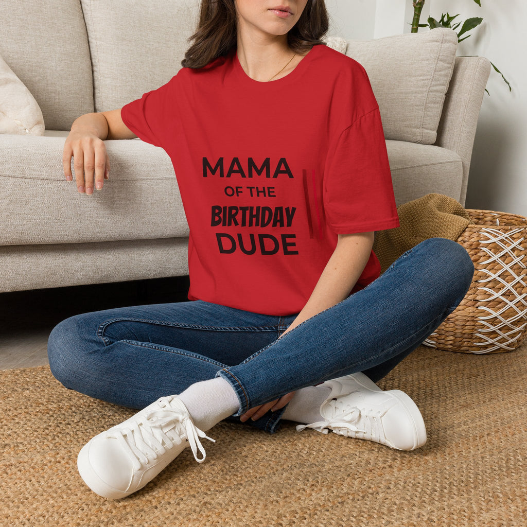 Mama of the Birthday Dude T-Shirt — Funny Mom Birthday Tee