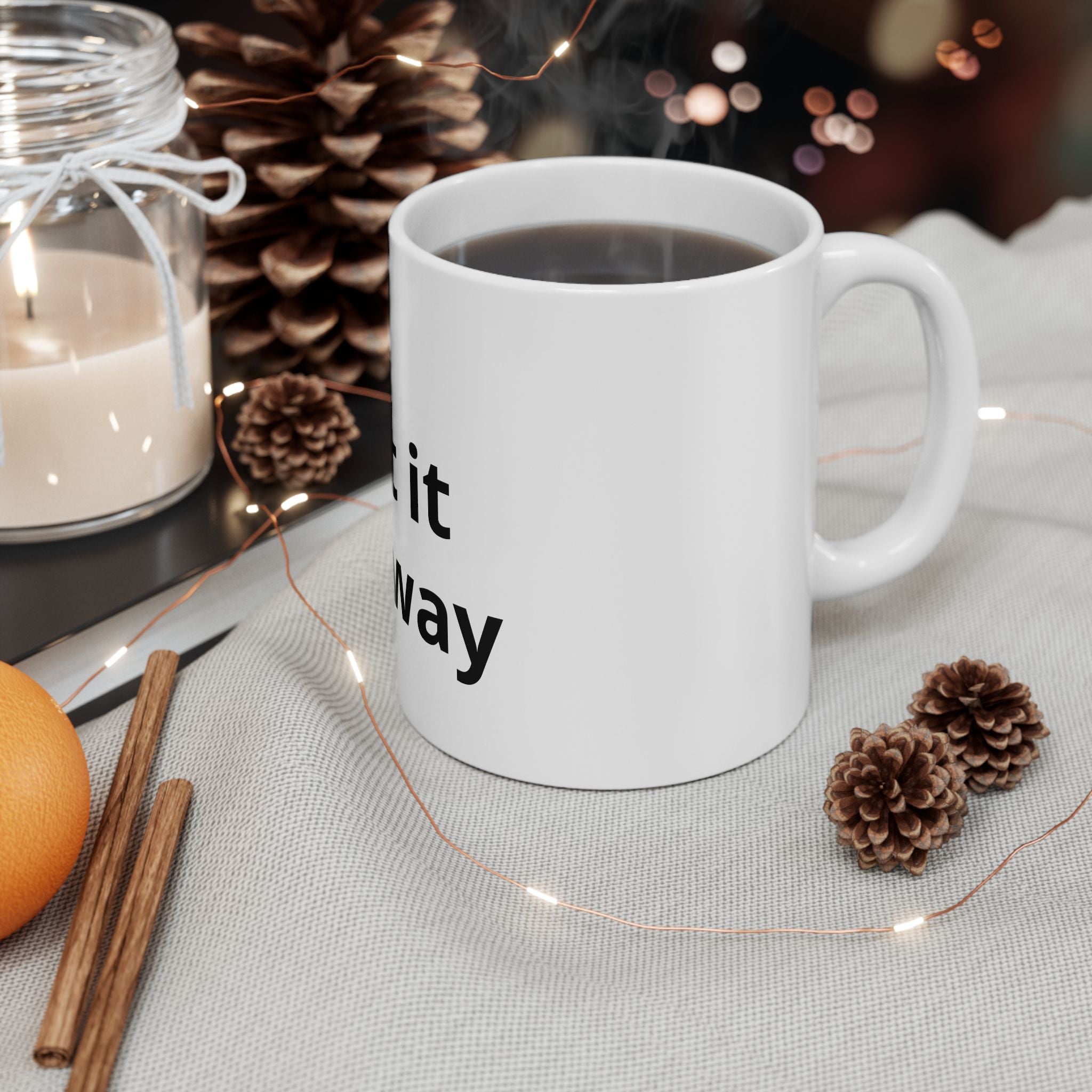 Ceramic Mug – "Print It Your Way print on mug " Coffee Cup (11oz & 15oz)
