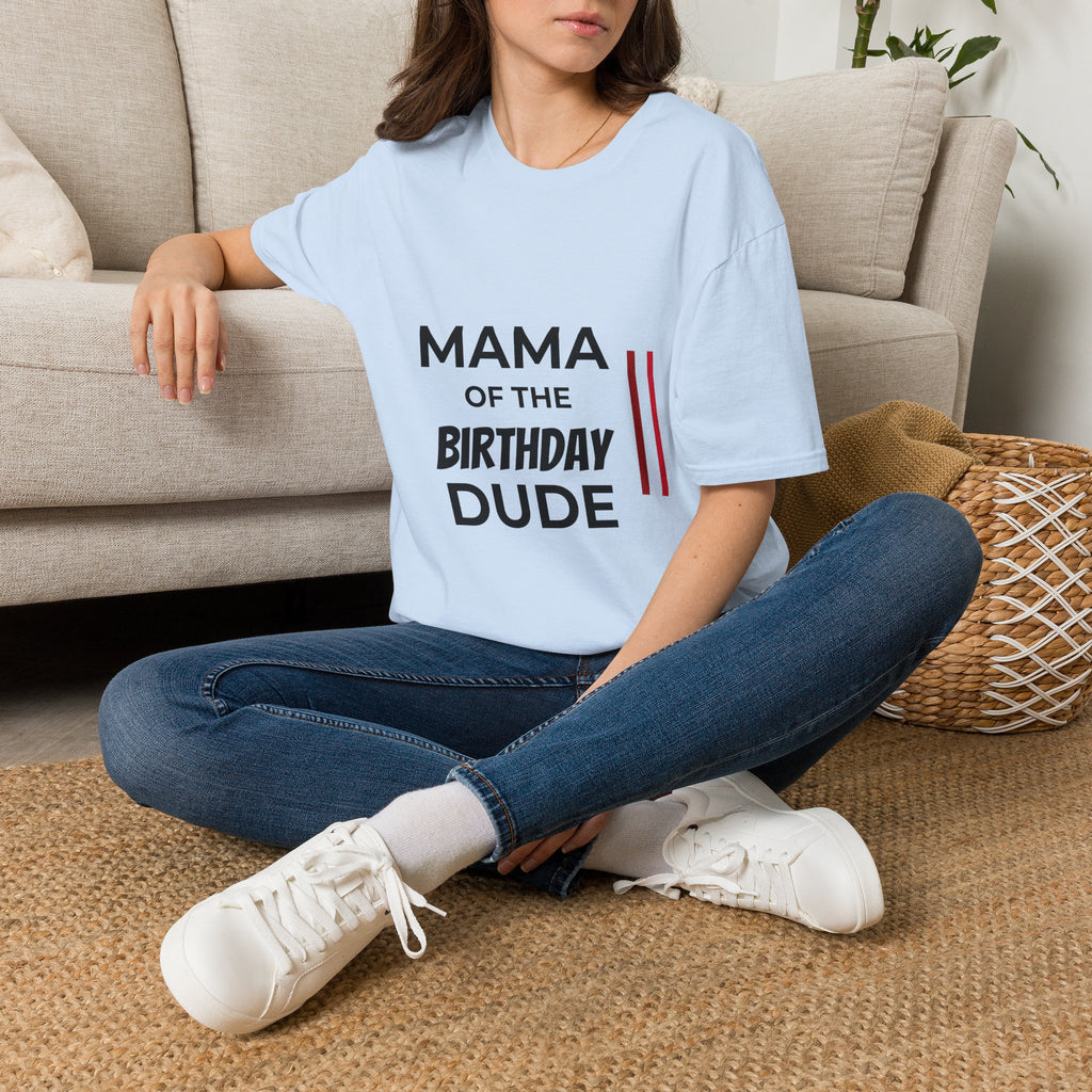 Mama of the Birthday Dude T-Shirt — Funny Mom Birthday Tee