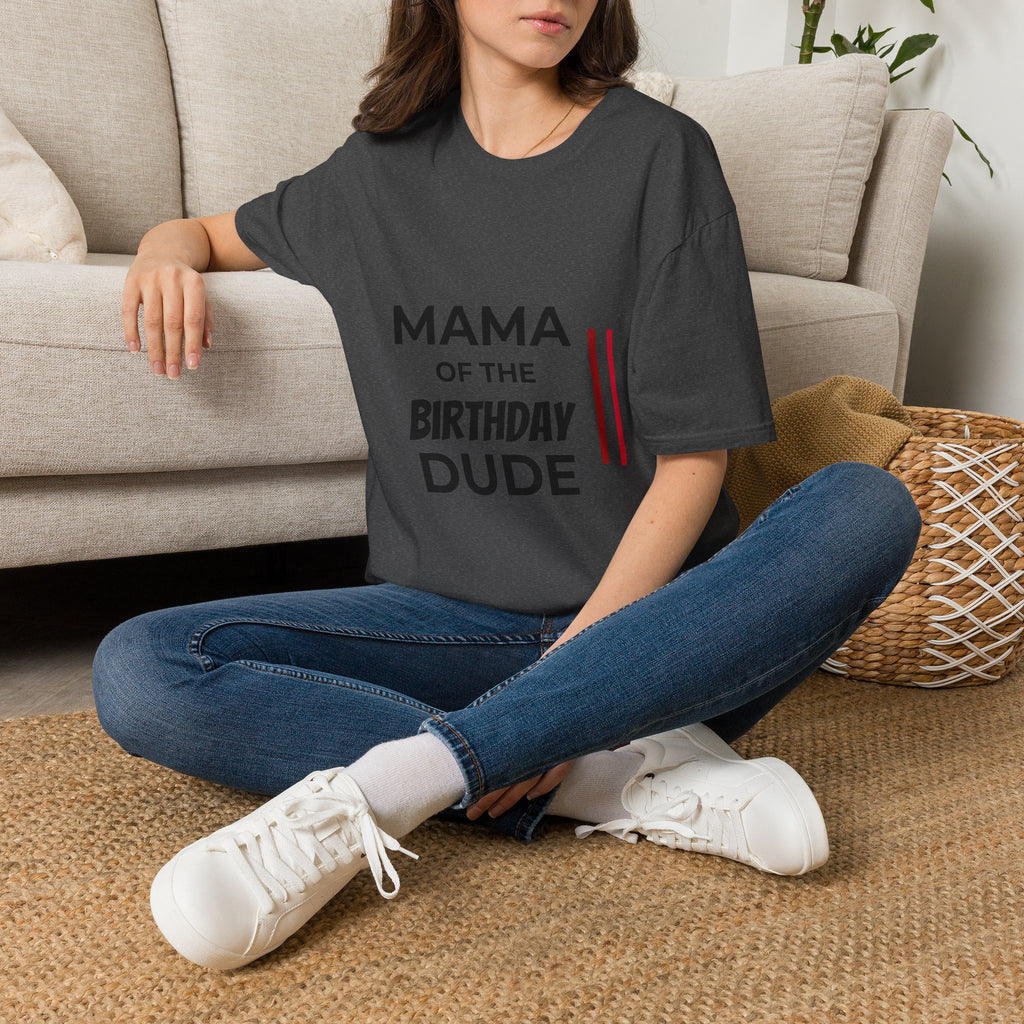 Mama of the Birthday Dude T-Shirt — Funny Mom Birthday Tee