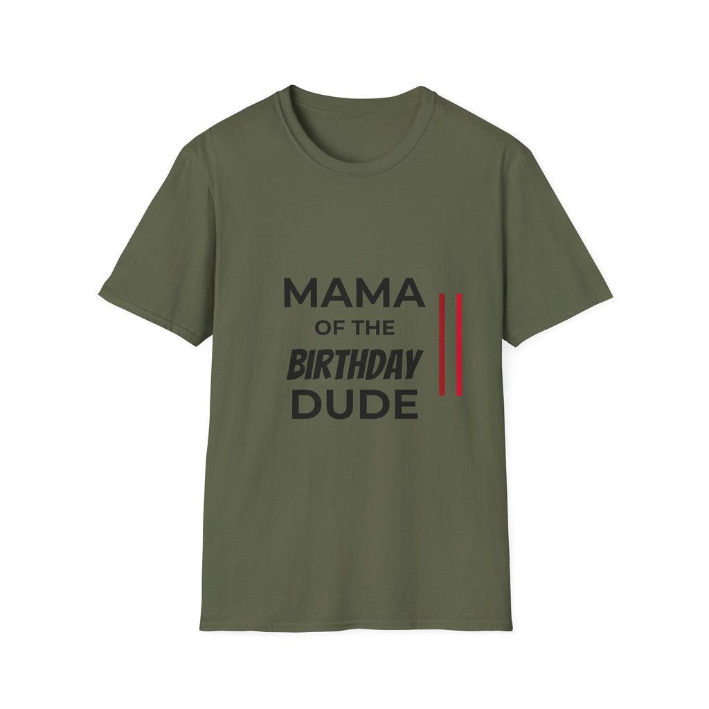 Mama of the Birthday Dude T-Shirt — Funny Mom Birthday Tee